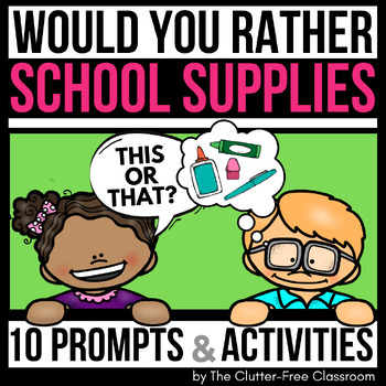 Preview of SCHOOL SUPPLIES WOULD YOU RATHER QUESTIONS writing prompts THIS OR THAT cards