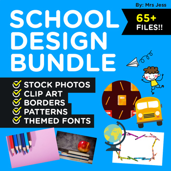 Preview of SCHOOL THEME DESIGN BUNDLE! Stock Photos, Clip Art, Borders, Patterns, & Fonts!