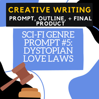 Preview of SCI-FI Prompt#5: Dystopian Laws - Creative Writing, Brainstorm, Outline, Story!