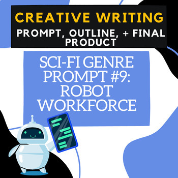 Preview of SCI-FI Prompt#9: Robot Workforce - Creative Writing, Brainstorm, Outline, Story!