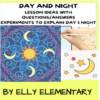 Preview of SCIENCE LESSON: DAY AND NIGHT - EXPLANATION/QUESTIONS/HANDS-ON EXPERIMENTS