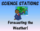 SCIENCE STATIONS - FORECASTING THE WEATHER