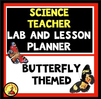 Preview of SCIENCE TEACHER LESSON PLANNER/Room Inventory Lab Organizer-BUTTERFLY THEME