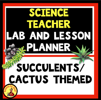 Preview of SCIENCE Teacher Lesson Planner LAB ORGANIZER Succulents Cactus Binder