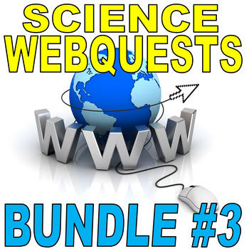 Preview of SCIENCE WEBQUEST BUNDLE #3 (15+ Worksheets / Internet / Distance Learn / SUB)