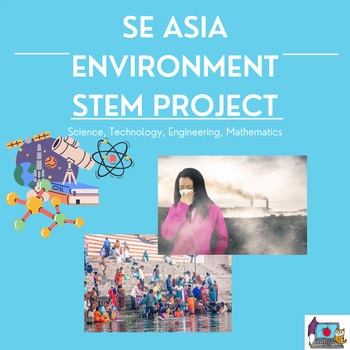 Preview of SE Asia Geography Environmental STEM Project~ 3 Day Plan! Earth Day ~ SS7G10