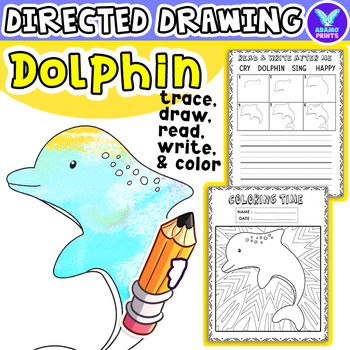 Preview of SEA ANIMALS - Dolphin Directed Drawing: Writing, Reading, Tracing & Coloring