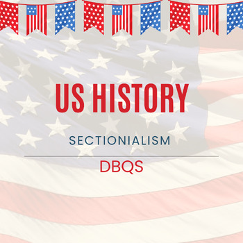 Preview of SECTIONALISM DBQS