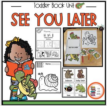 Preview of SEE YOU LATER TODDLER BOOK UNIT