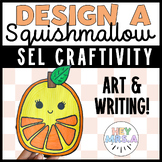 SEL Craftivity | Design a Squishmallow | Writing & Art Cra