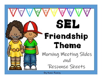 Preview of Friendship SEL Social Emotional Learning Morning Meeting with writing prompts