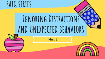 Preview of SEL Lesson: Ignoring Distractions and Unexpected Behaviors Interactive Slides