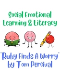 SEL & Literacy Worksheets "Using Ruby Finds a Worry" by To
