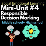 SEL MINI-UNIT #4 | Responsible Decision Making | Middle Sc