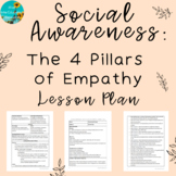 Social Awareness Lesson Plan - The 4 Pillars of Empathy (C