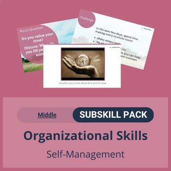 Preview of SEL Subskill Pack: 'Organizational Skills' Pack for Middle Schoolers (6-9)
