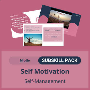 Preview of SEL Subskill Pack: 'Self motivation' Pack for Middle (6-9)