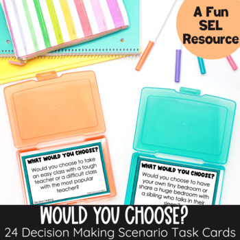 Preview of SEL Would You Choose? 24 Decision Making Skills Scenario Task Cards