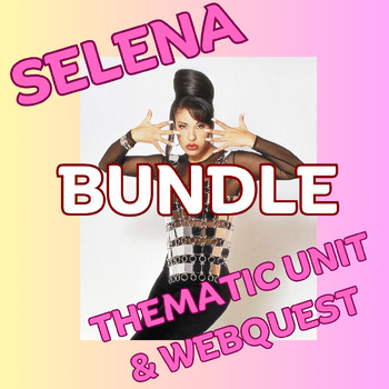 Preview of SELENA--thematic unit & webquest BUNDLE