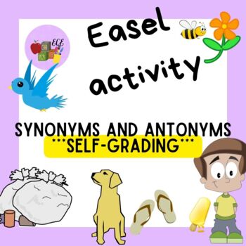 Preview of SELF-GRADING Antonyms and Synonyms Activity (For Easel)