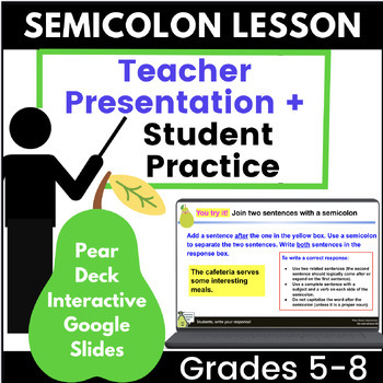 Preview of SEMICOLON LESSON Pear Deck Interactive Grammar Lesson and Practice