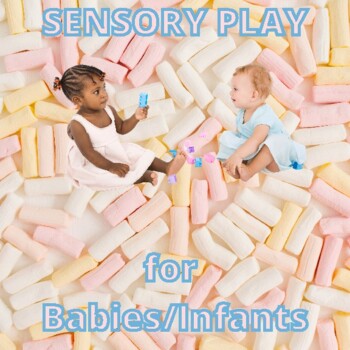 Preview of SENSORY PLAY for Babies and Infants (Early Intervention)
