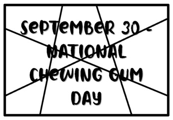 National Chewing Gum Day (September 30th)