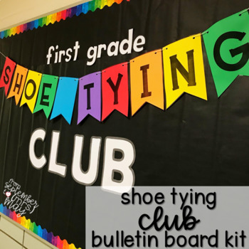 Preview of SHOE TYING CLUB bulletin board kit for all year (low ink, no prep)