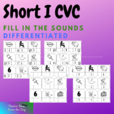 SHORT I CVC Fill in the Blanks (Differentiated)