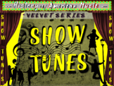 SHOW TUNES (history of musical theater) "VELVET SERIES" En