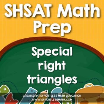 SHSAT Math Prep: Special right triangles by Effortless Math Education