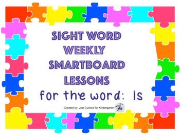 Preview of SIGHT WORD WEEKLY SmartBoard LESSON & PRINTABLE READER, Focus Word: is