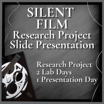 Preview of SILENT FILM | Research Project & Slide Presentation | Theatre & Film