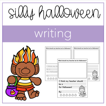 Preview of SILLY HALLOWEEN WRITING | what my teacher should be for halloween