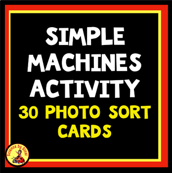 Preview of Types of SIMPLE MACHINES FORCES Photo Card Task Sort Gallery Introduction