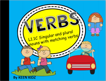 SINGULAR AND PLURAL NOUNS WITH MATCHING VERBS L1.1C by Keen Kidz