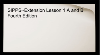 Preview of SIPPS 4TH Edition Extension Lesson 1 A and B PREVIEW