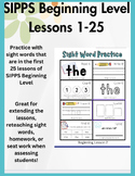 SIPPS Beginning Level Sight Word Practice Lessons #1-25