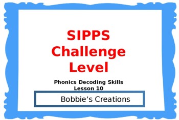 Preview of SIPPS Challenge Level Lesson 10 List A