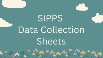 Preview of SIPPS Data Collection Sheets