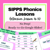 SIPPS Extension Level Lesson 16-32 Ready to Go Google Slides