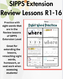 SIPPS Extension Level Sight Word Practice Lessons #R1-16