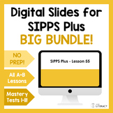 SIPPS Plus Slides Bundle - ALL A & B Lessons and Mastery T