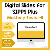 SIPPS Plus Slides - Mastery Tests 1-11 - Digital Slides (4th Ed.)