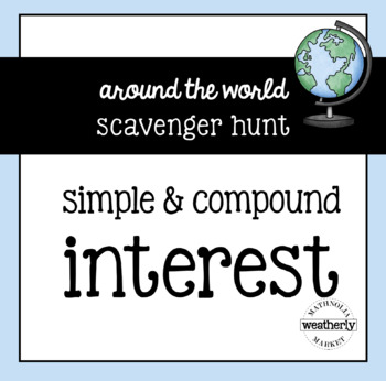 Preview of Simple and Compound INTEREST - Around the World Scavenger Hunt