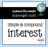 Simple and Compound INTEREST - Around the World Scavenger Hunt