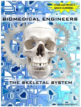 Preview of SKELETAL SYSTEM, BIOMEDICAL ENGINEERS PROBLEM BASED LEARNING + STEM