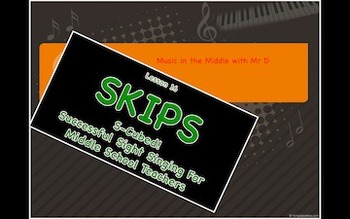 Preview of S-Cubed!  SKIPS!  Lesson 16  Successful Sight Singing for Middle School