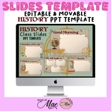 SLIDES TEMPLATE | EDITABLE & MOVABLE HISTORY CLASS POWERPO