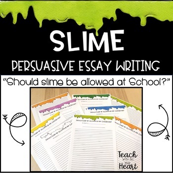 Preview of Slime Persuasive Writing ,  Opinion: Should Slime be Allowed in the Classroom?